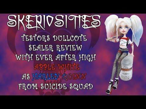 Testors Dullcote Sealer Review with Ever After High Apple White as Harley  Quinn From Suicide Squad 