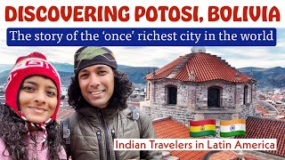Discovering Potosi, Bolivia | The Shocking Story of Riches to Rags | Indian Travel Couple