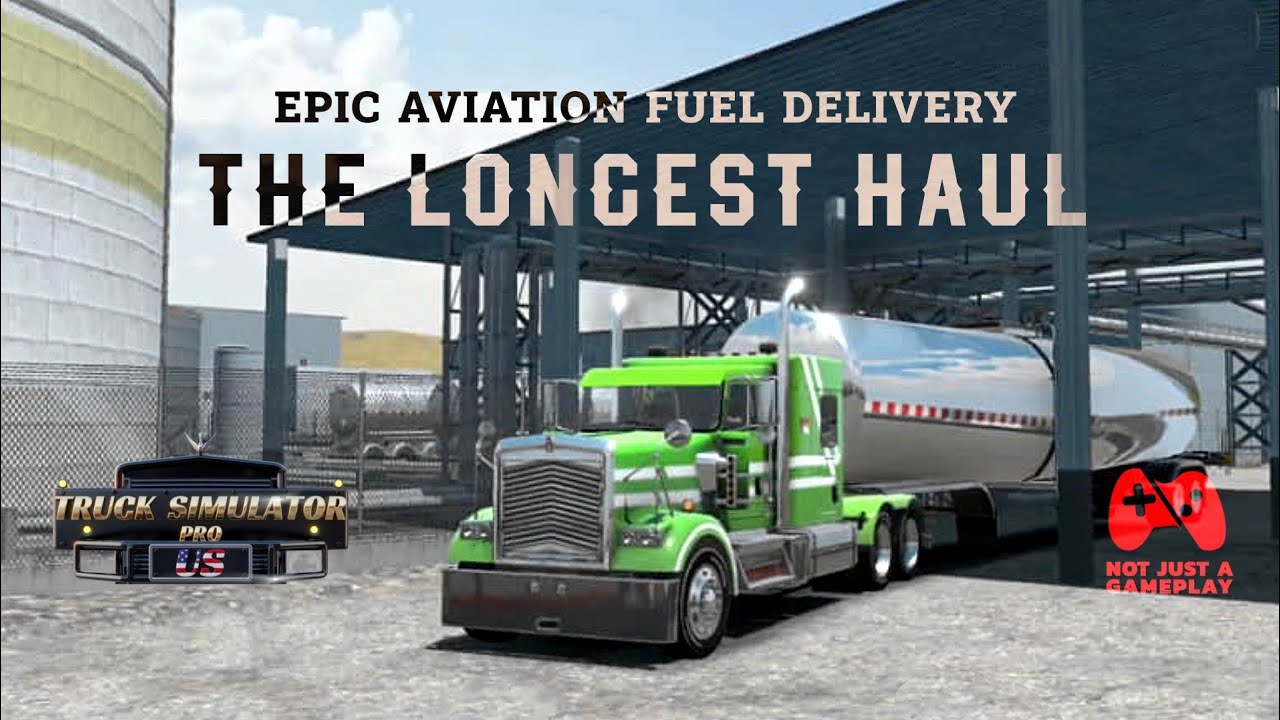 The Longest Aviation Fuel Haul - Truck Simulator Pro US 1.42