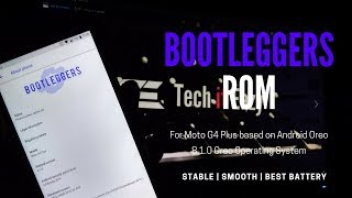 BOOTLEGGERS ROM | ANOTHER STABLE OREO 8.1.0 ROM |  FOR MOTO G4 PLUS | VOLTE SUPPORTED | TechitEazy screenshot 4