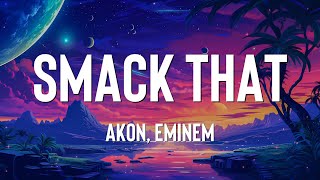 Akon, Eminem - Smack That (Lyrics)