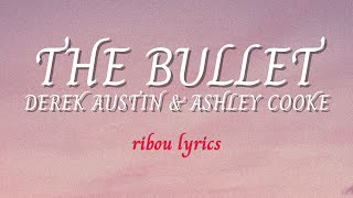 Derek Austin, Ashley Cooke - The Bullet (Lyrics)