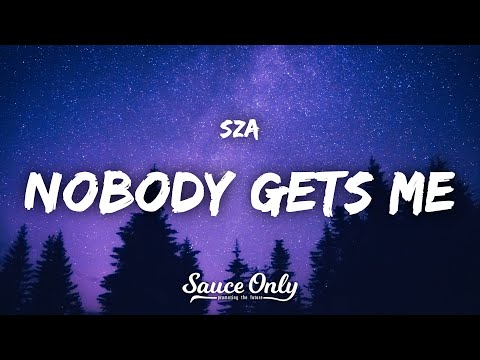 SZA - Nobody Gets Me (Lyrics)