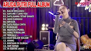 ARLIDA PUTRI - KALIH WELASKU - SAYUNK I LOVE YOU | FULL ALBUM TERBARU 2023 @arlidaputriofficial