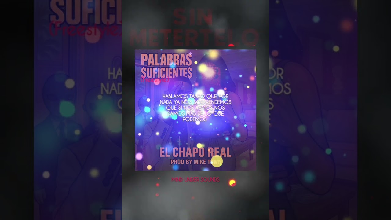 Palabras $uficientes - El Chapo Real - Prod By Mike Town 💯🐓(PS)
