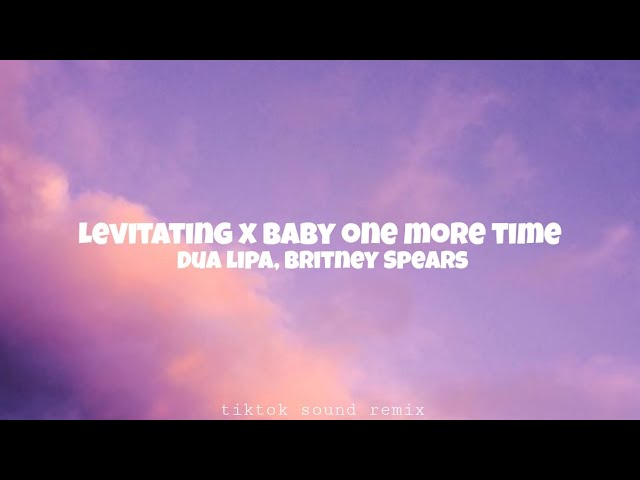 Levitating x Baby one more time - Dua Lipa, Britney Spears (Lyrics) class=