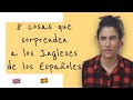 😱 7 cosas que sorprenden a los Ingleses de los Españoles 🤔