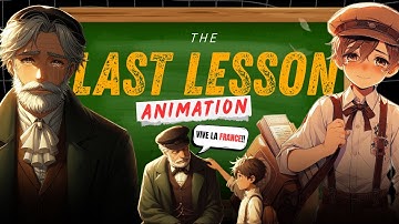 The Last Lesson Class 12 CBSE | Class 10 ICSE | English Animation & Explanation | by Alphonse Daudet