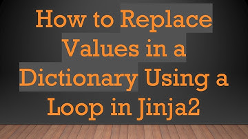 How to Replace Values in a Dictionary Using a Loop in Jinja2