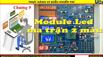 PIC MCU. Bài 922: Led ma trận: Hiển thị chuỗi nhiều màu theo kiểu quét hàng.