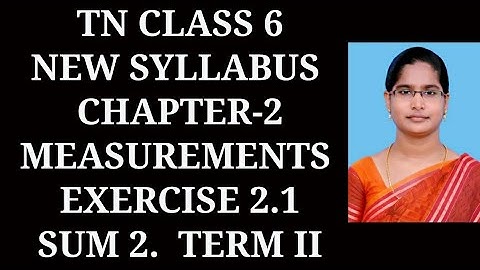 6th std maths ch-2 Measurements Term-2 | Ex-2.1 (2nd) sum | samacheer 2020