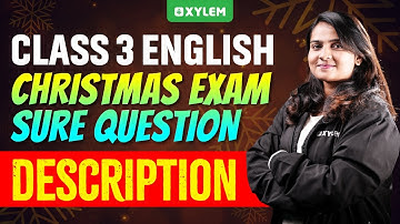 Class 3 English | Christmas Exam Sure Question - Description | Christmas Exam 2023 | Xylem Class 3