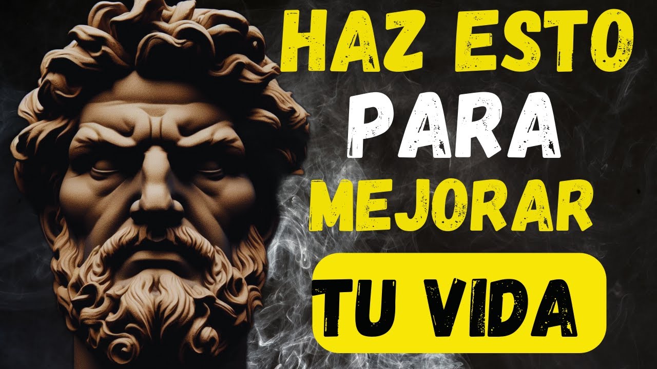 Haz ESTO para MEJORAR tu VIDA Método 100% GARANTIZADO | ESTOICISMO ...