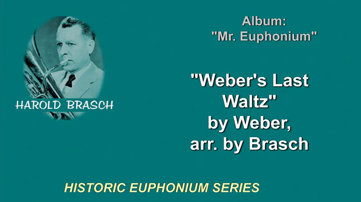 Harold Brasch, Euphonium: Webers Last Waltz