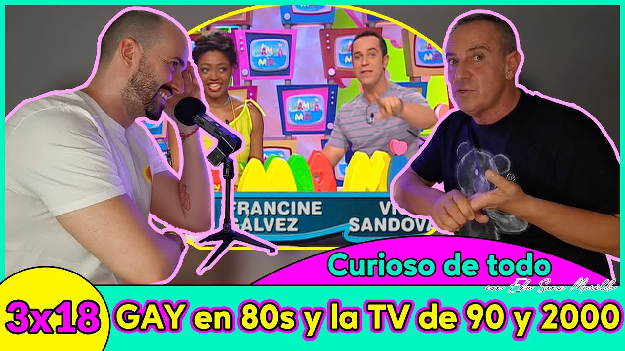 Ser GAY en los 80 y en TV de los 90 y 2000 en España con Víctor Sandoval- 👁️ Curioso De Todo 🎙️ 3x18