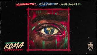 Balcony Mix Africa, Mpho Sebina, MSA & Major League DJz - Koma (Official Audio)
