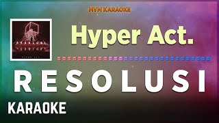 Hyper Act - RESOLUSI Karaoke HQ