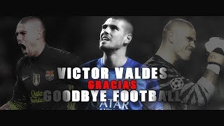 Victor Valdes 1992 - 2018 • Goodbye Football / Gracias V.V