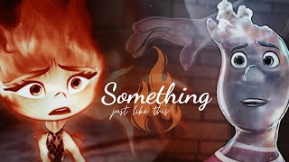 Ember & Wade || Something Just Like This (disney pixar elemental)