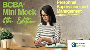 BCBA Mini Mock Exams I  Personnel Supervision and Management