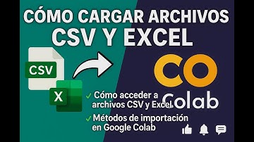 Cargar archivos csv y excel en Google colab