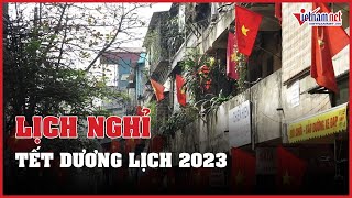 Lịch nghỉ Tết Dương lịch 2023, người lao động được nghỉ 3 ngày | Vietnamnet