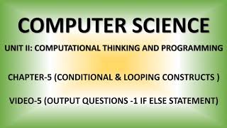 CS11   Chapter 05   Conditional & Looping Construct   Video 05   Output Questions   1