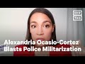 Alexandria Ocasio-Cortez Speaks Out on Police Militarization | NowThis