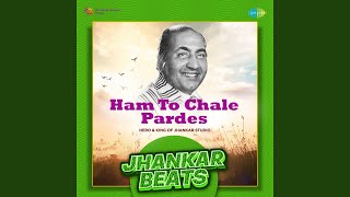 Ham To Chale Pardes - Jhankar Beats