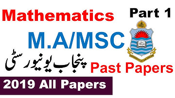 MA MSC Part 1 Mathematics 2019 All Original Papers Punjab University MA MSC Past Papers PU