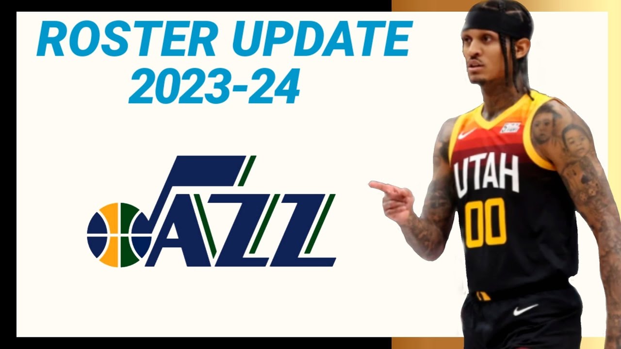 UTAH JAZZ ROSTER UPDATE 20232024 NBA SEASON LATEST UPDATE YouTube