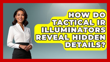 How Do Tactical IR Illuminators Reveal Hidden Details? - Tactical Locker Experts