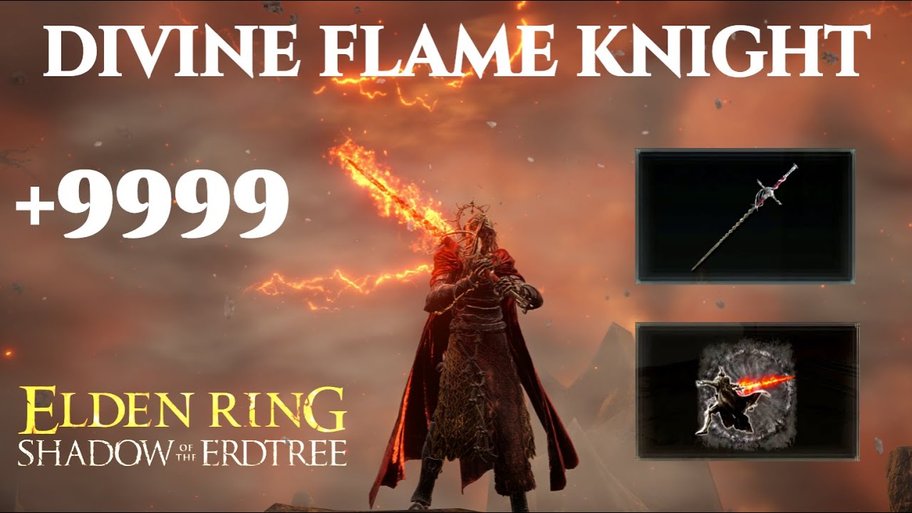 DIVINE FLAME KNIGHT - Pure Strength Flame Build - LVL 150 DLC Build - # ...