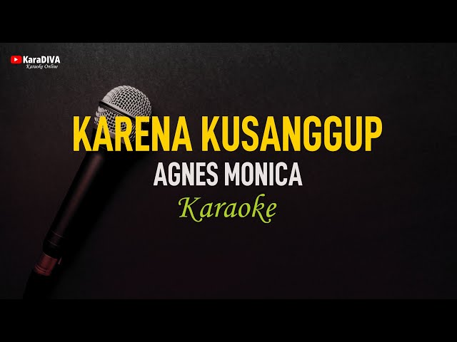 Agnes Monica - Karena Ku Sanggup (Karaoke) class=