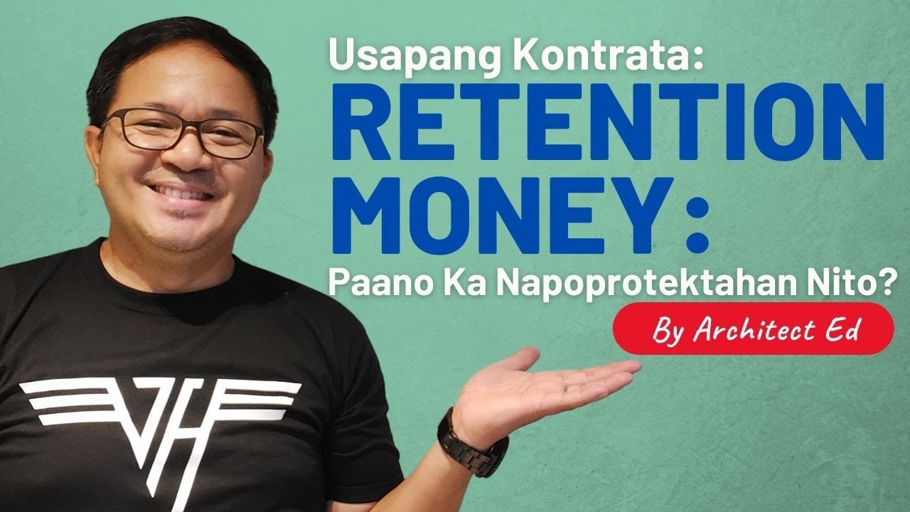 Usapang Kontrata: Retention Money Paano Ka Mapoprotektahan Nito?