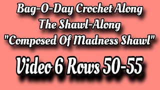 Crochet Shawl Along Rows 50 - 55 - Crochet Tutorial by Bag-O-Day Crochet 6,055 views 9 days ago 43 minutes