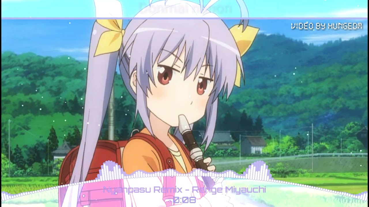 Nyanpasu Remix - Renge Miyauchi (Non non biyori) || Lyrics