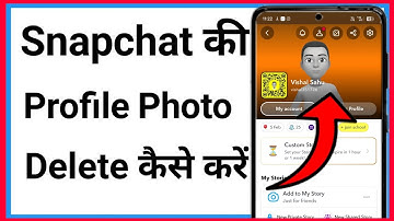 Snapchat Se Profile Photo Kaise Delete Kare !! How To Delete Snapchat Profile Picture