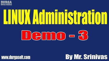 LINUX Administration tutorials || Demo - 3 || by Mr. Srinivas On 21-09-2020 @8AM