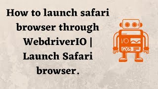 How to launch safari browser through WebdriverIO | Launch Safari browser.