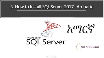 3. How to Install SQL Server 2017- Amharic