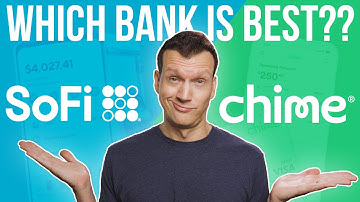 SoFi VS Chime | Which Bank Account Is The Best in 2021?