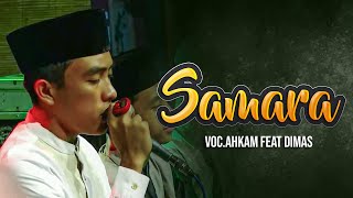 SAMARA VOC.AHKAM FEAT DIMAS SYUBBANUL MUSLIMIN