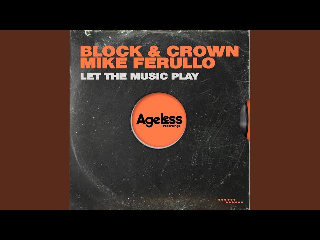 Block & Crown, Mike Ferullo - Let The Music Play