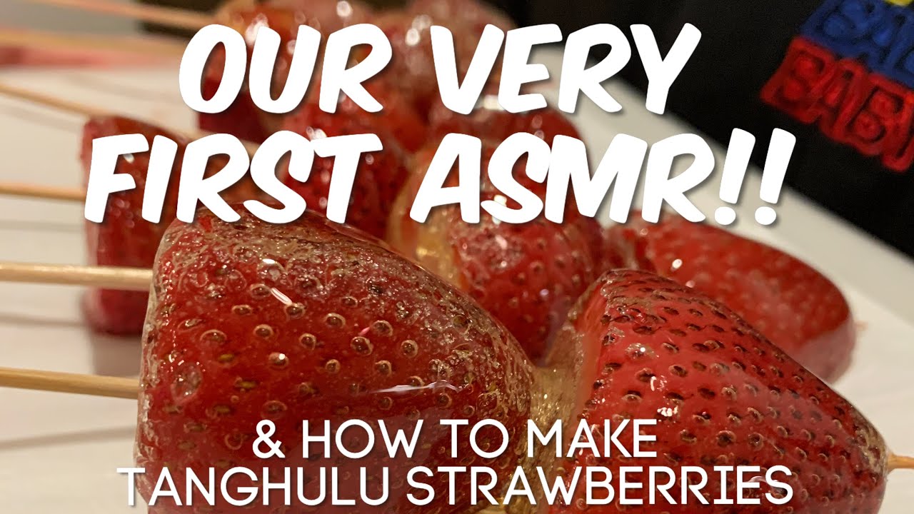 Our Very First ASMR & How to make Tanghulu 