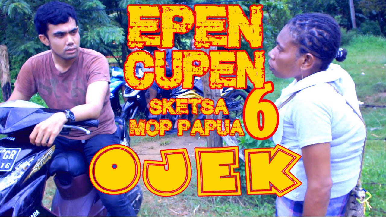 EPEN CUPEN 6 Mop Papua OJEK Subtitle Indonesia YouTube