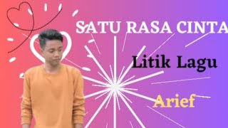 Satu Rasa Cinta = Arief || Lirik Lagu Terpopuler 2023 | Lagu POP ROCK Indonesia.