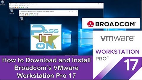 How to Download and Install Broadcom - VMware Workstation Pro 17