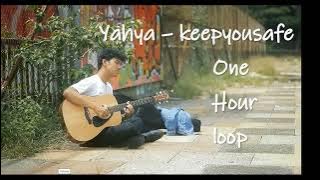 Yahya - keepyousafe (1 Hour Loop)