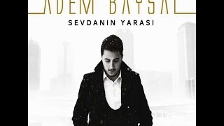 ADEM BAYSAL - YANDIM SEN DİYE Resimi